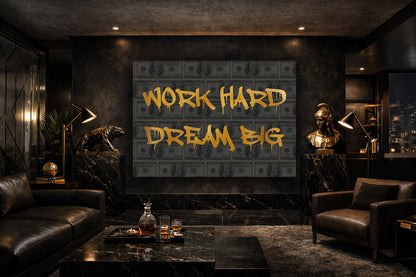 Work hard dream big